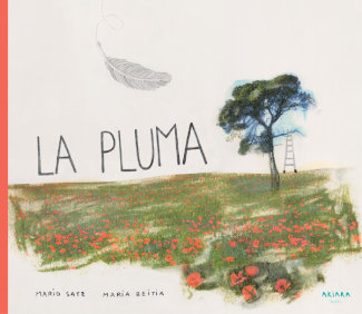 Portada del libro "La Pluma", de Mario Satz y María Beitia, editado por Akiara Books