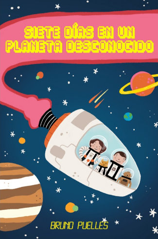 Siete días en un planeta desconocido, escrito por Bruno Puelles y editado por Dilatando Mentes